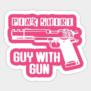 Pink Shirt Guy With Gun Sticker